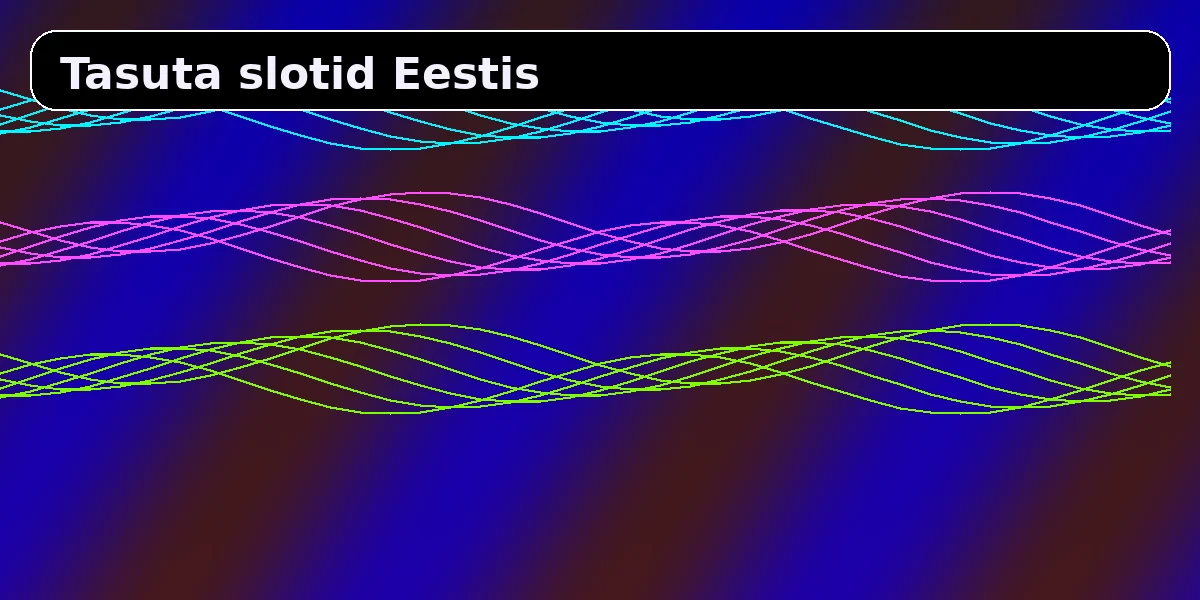 Tasuta slotid Eestis